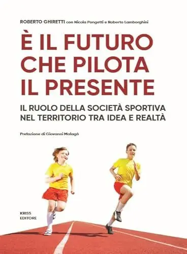 Produktbild: È il futuro che pilota il presente. Il ruolo della società sportiva nel territorio tra idea e realtà